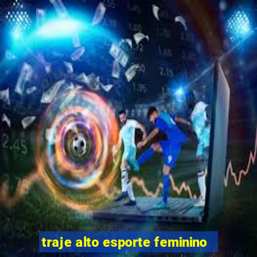 traje alto esporte feminino